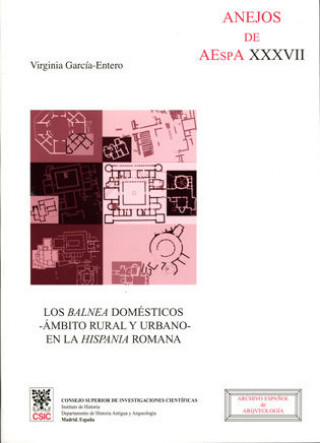 Könyv Los "balnea" privado domésticos : ámbito rural y urbano en la Hispania romana Virginia García Entero