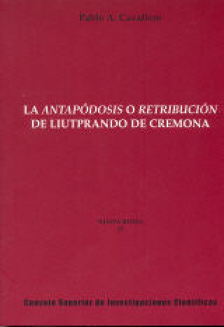 Carte La antapódosis o retribución de Liutprando de Cremona Pablo Adrián Cavallero Sada