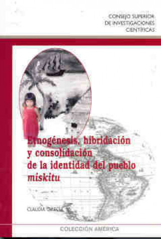 Carte Etnogénesis, hibridación y consolidación de la identidad del pueblo miskitu Claudia García Corona