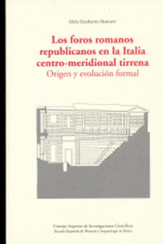 Kniha Los foros romanos republicanos en la Italia centro-meridional tirrena : origen y evolución formal Alaitz Etxebarria Akaiturri