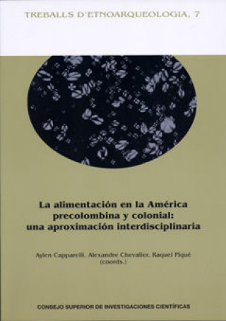 Könyv La alimentación en la América precolombina y colonial : una aproximación interdisciplinaria 