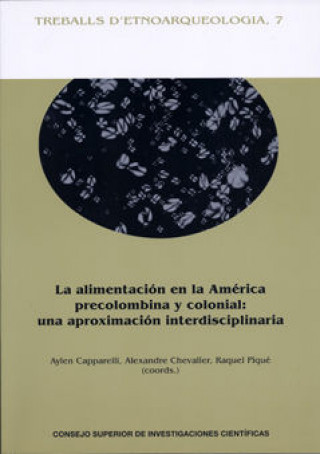 Libro La alimentación en la América precolombina y colonial : una aproximación interdisciplinaria 