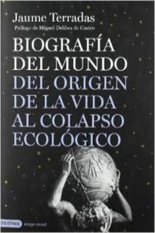 Carte Biografía del mundo : del origen de la vida al colapso ecológico Jaume Terradas Serra