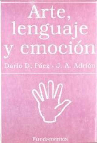 Könyv Arte, lenguaje y emoción : la función de la experiencia estética desde una perspectiva vigotskiana Darío . . . [et al. ] Páez