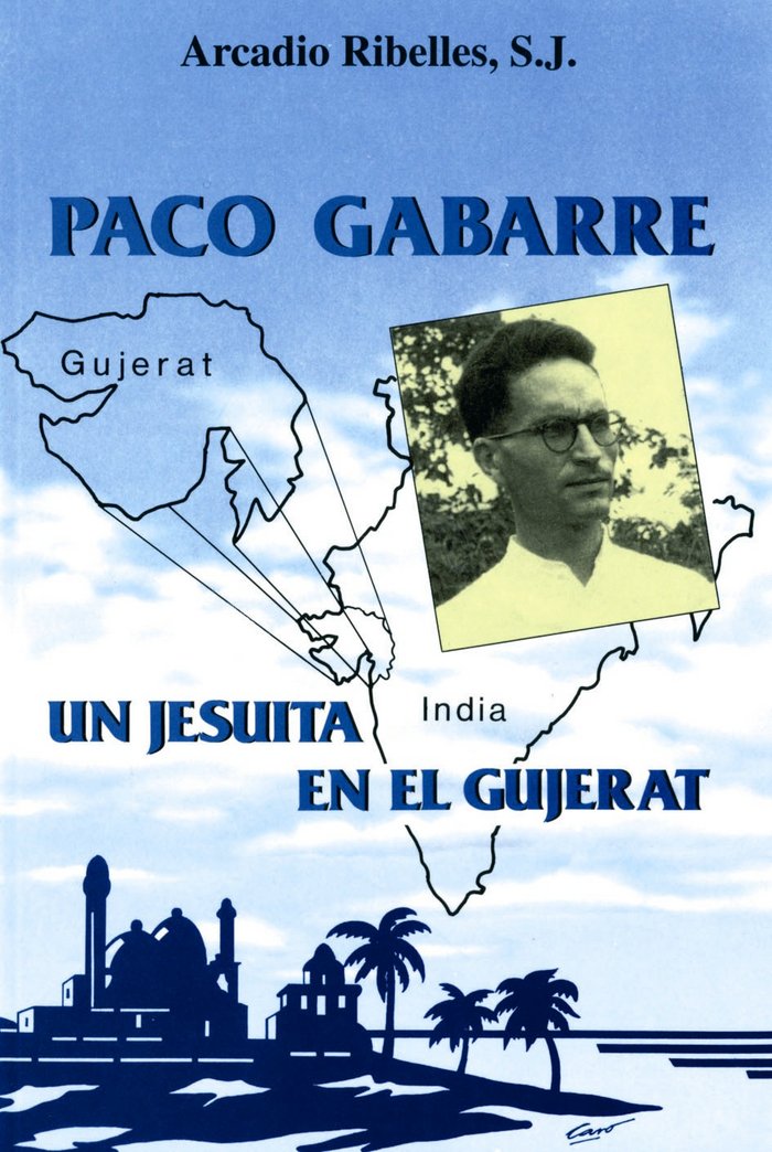 Carte Paco Gabarre : un jesuita en el Gujerat Arcadio Ribelles