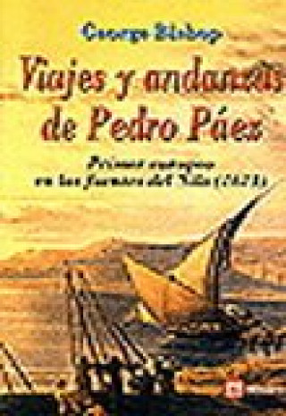 Książka Viajes y andanzas de Pedro Páez : primer europeo en las fuentes del Nilo (1913) Georges Bishop