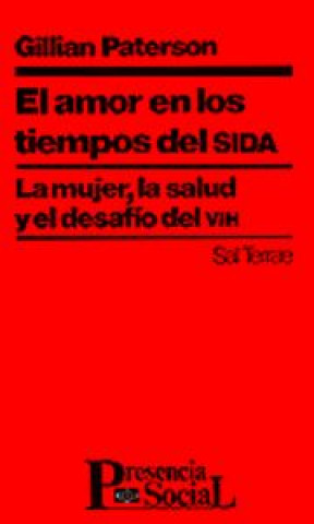 Buch El amor en los tiempos del SIDA : la mujer, la salud y el desafío del VIH Gillian Paterson