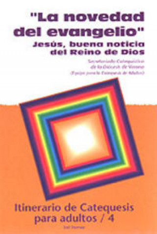 Buch La novedad del Evangelio : itinerario de catequesis para adultos/4 Verona. Secretariado Catequístico Diocesano