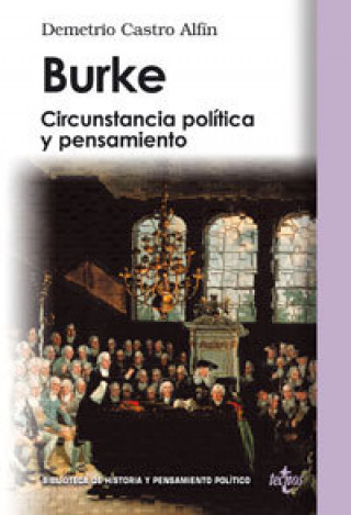 Книга Burke : circunstancia política y pensamiento Demetrio Castro Alfín