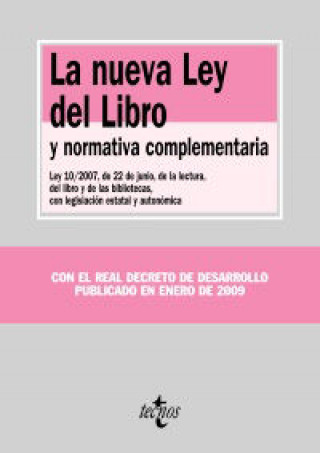 Kniha La nueva ley del libro y normativa complementaria : Ley 10/2007, de 22 de junio, de la lectura, del libro y de las bibliotecas, con legislación estata 