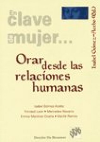 Book Orar desde las relaciones humanas Isabel . . . [et al. ] Gómez-Acebo