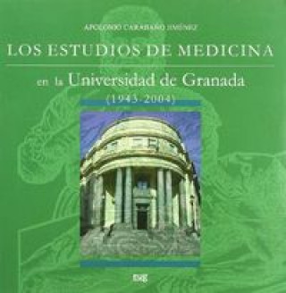 Buch Los estudios de medicina en la Universidad de Granada, 1943-2004 