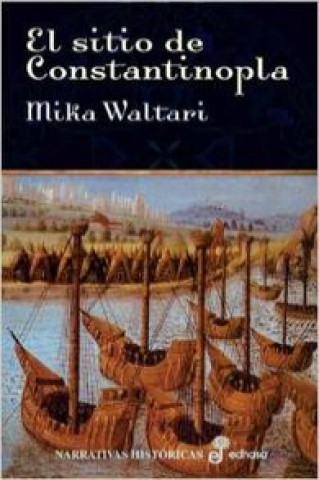Kniha El sitio de Constantinopla : la caída del imperio bizantino Mika Waltari