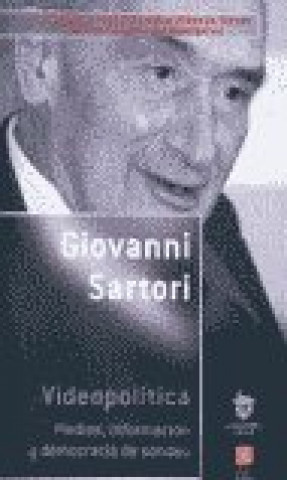 Kniha Videopolítica : medios, información y democracia de sondeo Giovanni Sartori