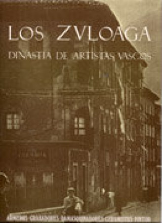 Kniha Los Zuloaga, una dinastía de artistas vascos Ramón . . . [et al. ] Suárez Zuloaga