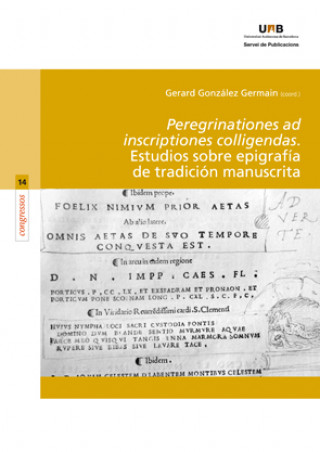 Kniha Peregrinationes ad inscriptiones colligendas: Estudios sobre epigrafías de tradición manuscrita GERARD GONZALEZ GERMAIN