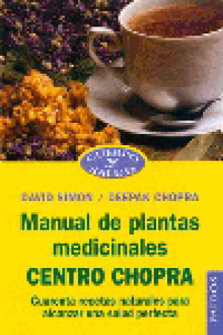 Könyv Manual de plantas medicinales "Centro Chopra" : cuarenta recetas naturales para alcanzar una salud perfecta Deepak Chopra