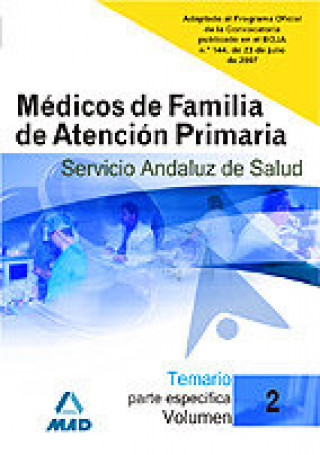 Könyv Médicos de Familia de Atención Primaria del Servicio Andaluz de Salud. Temario parte específica. Volumen II 