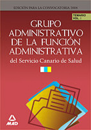 Книга Grupo Administrativo de la Función Administrativa del Servicio Canario de Salud. Temario Volumen I 