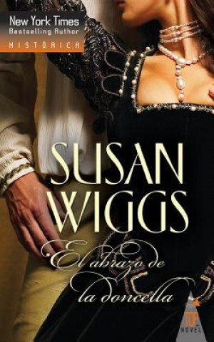 Kniha El abrazo de la doncella Susan Wiggs