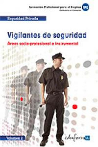 Könyv Vigilantes de seguridad. Área socio-profesional e instrumental. Volumen II 