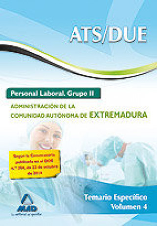 Kniha ATS/DUE. Personal Laboral (Grupo II) de la Administración de la Comunidad Autónoma de Extremadura. Temario Específico. Volumen IV 