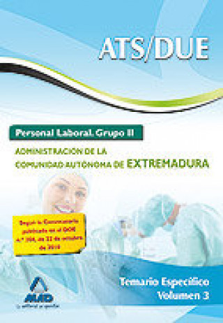 Kniha ATS/DUE. Personal Laboral (Grupo II) de la Administración de la Comunidad Autónoma de Extremadura. Temario Específico. Volumen III 