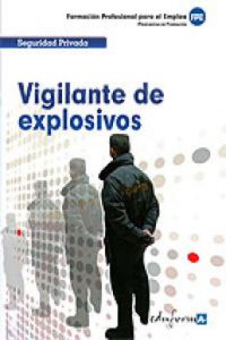 Könyv Vigilante de explosivos. Formación profesional para el empleo 