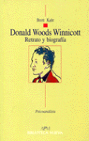 Kniha Donald Woods Winnicott : retrato y biografía Brett Kahr