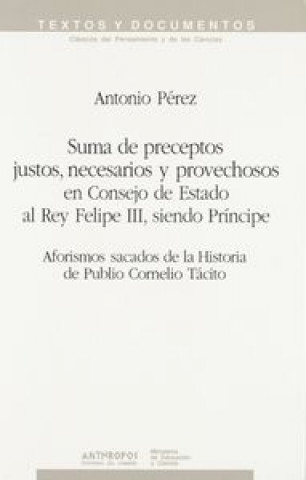 Carte Suma de preceptos justos, necesarios y provechosos en Consejo de Estado al Rey Felipe III, siendo príncipe Antonio Pérez