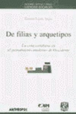 Book De Filias y Arquetipos : la vida cotidiana en el pensamiento de Occidente Emma León Vega