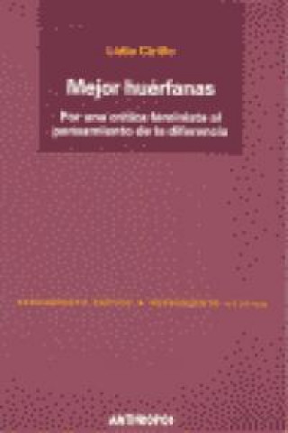 Knjiga Mejor huérfanas : por una crítica feminista al pensamiento de la diferencia Lidia Cirillo