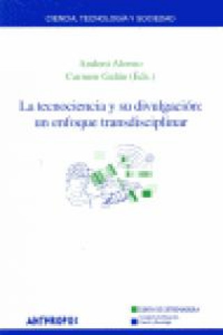 Kniha La tecnociencia y su divulgación : un enfoque transdisciplinar Andoni Alonso