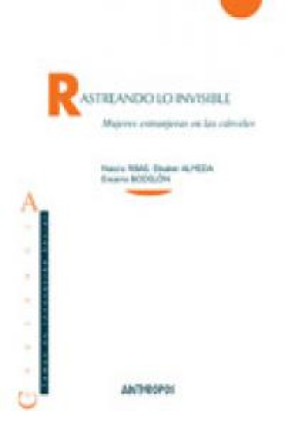 Kniha Rastreando lo invisible : mujeres extranjeras en las cárceles Elisabet Almeda Samaranch