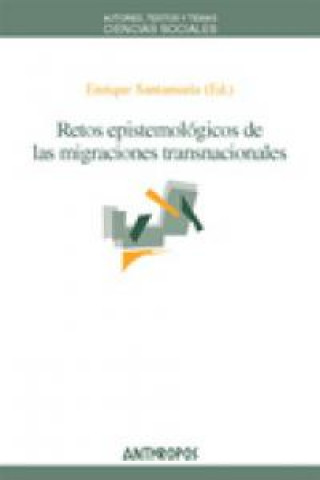 Book Retos epistemológicos de las migraciones transnacionales Enrique Santamaría Lorenzo