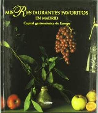Carte Mis restaurantes favoritos en Madrid : capital gastronómica de Europa 
