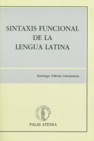 Knjiga Sintaxis funcional de la lengua latina SANTIAGO VILLIMER LLAMAZARES