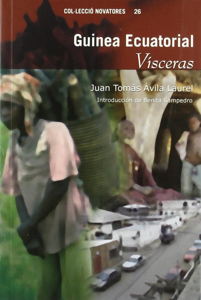 Book Guinea Ecuatorial : vísceras Juan Tomás Ávila Laurel