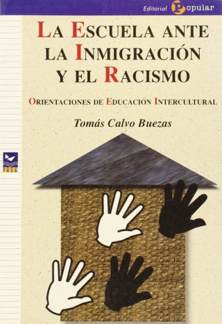 Carte La escuela ante la inmigración y el racismo : orientaciones de educación intercultural Tomás Calvo Buezas