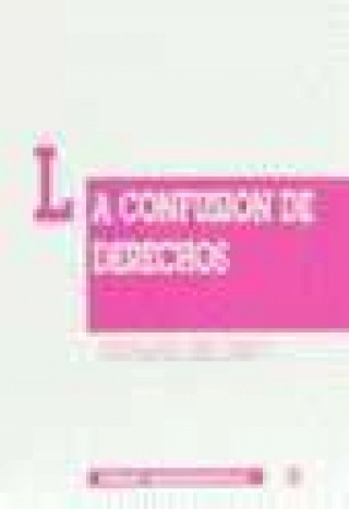 Książka La confusión de derechos como causa de extinción de la relación obligatoria : análisis del derecho de obligaciones Juan Manuel Abril Campoy