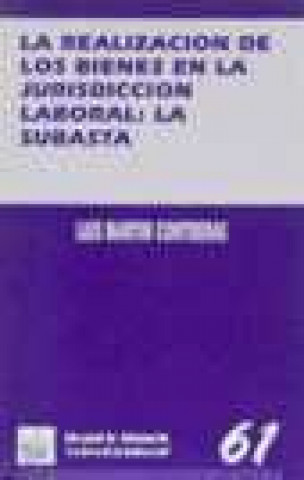 Könyv La realización de los bienes en la jurisdicción laboral : la subasta Luis Martín Contreras