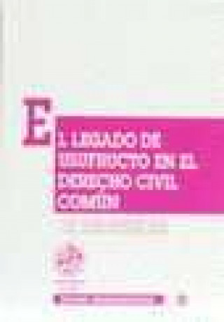 Kniha El legado de usufructo en el derecho civil común Luis Javier Gutiérrez Jerez