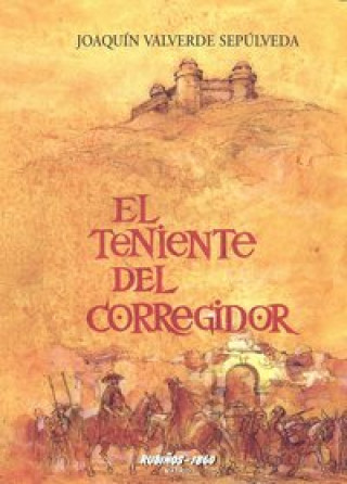 Buch El teniente del corregidor : la guerra de los moriscos : Guadix (1568-1570) Joaquín Valverde Sepúlveda