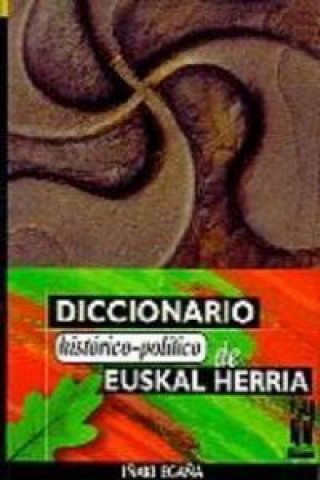 Könyv Diccionario histórico-político de Euskal-Herria 