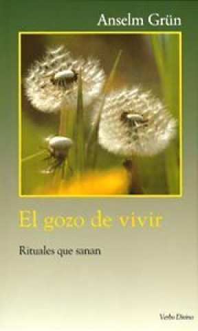 Kniha El gozo de vivir : rituales que Sanan Anselm Grün