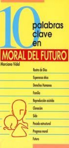 Livre 10 palabras clave en moral del futuro Marciano Vidal