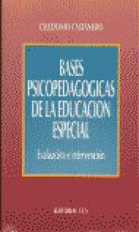 Książka Bases psicopedagógicas de la educación especial : evaluación e intervención Celedonio Castanedo Secadas