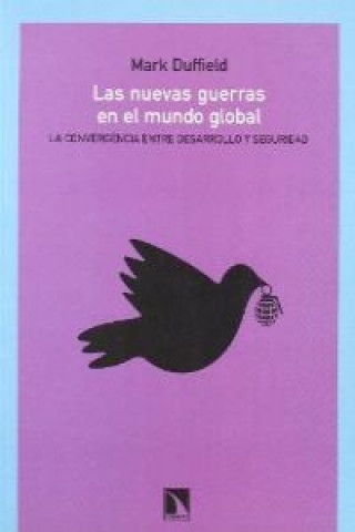 Carte Las nuevas guerras en el mundo global : la convergencia entre desarrollo y seguridad Mark Duffield