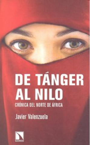 Kniha De Tánger al Nilo : crónica del Norte de África Javier Valenzuela Gimeno