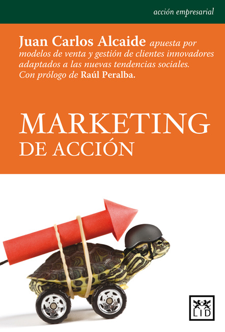 Kniha Marketing de acción Juan Carlos Alcaide Casado